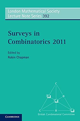 Surveys in Combinatorics 2011: 392 (London Mathematical Society Lecture Note Series, Series Number 392) Surveys in Combinatorics 2011: 392 (London Mathematical Society Lecture Note Series, Series Number 392)