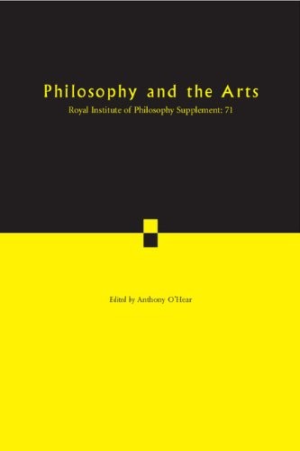 Philosophy and the Arts (Royal Institute of Philosophy Supplements, Series Number 71)