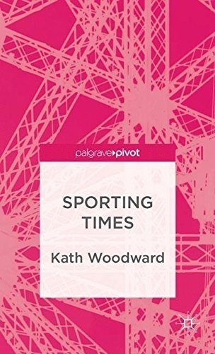 Sporting Times (Palgrave Studies in the Olympic and Paralympic Games) Sporting Times (Palgrave Studies in the Olympic and Paralympic Games)