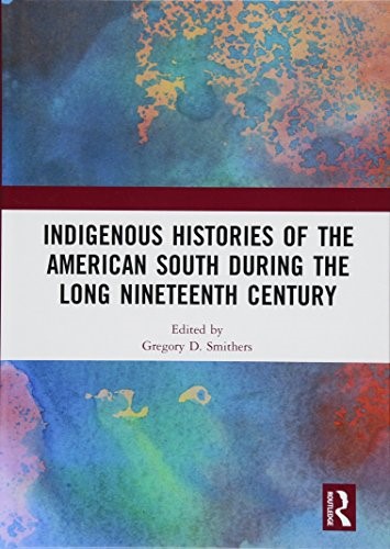 Indigenous Histories of the American South during the Long Nineteenth Century