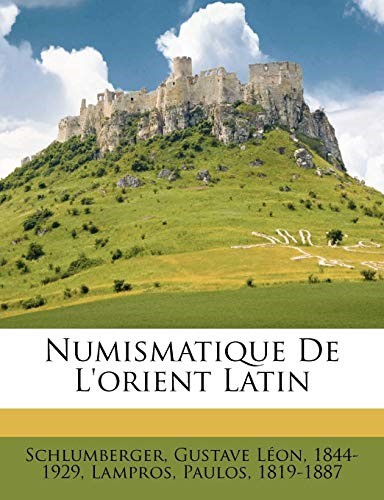 Numismatique de l'Orient latin Numismatique de l'Orient latin