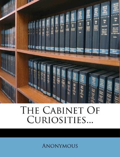 The Cabinet Of Curiosities...