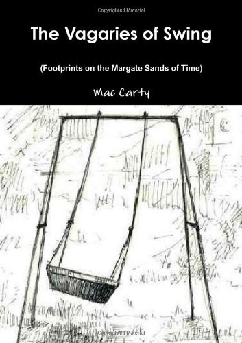 The Vagaries Of Swing (Footprints on the Margate Sands of Time)