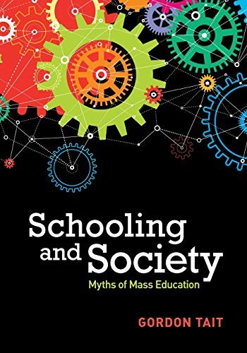 Schooling and Society: Myths of Mass Education Schooling and Society: Myths of Mass Education
