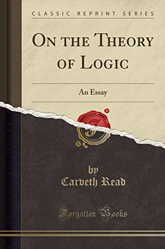 On the Theory of Logic: An Essay (Classic Reprint)