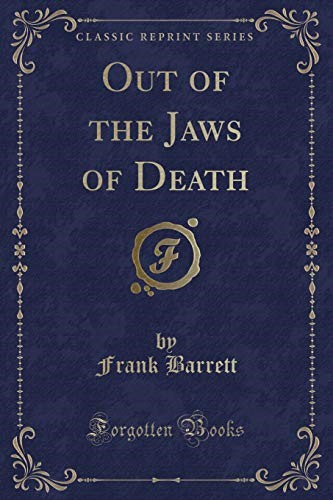 Out of the Jaws of Death (Classic Reprint) Out of the Jaws of Death (Classic Reprint)