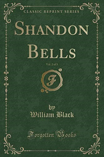 Shandon Bells, Vol. 2 of 3 (Classic Reprint) Shandon Bells, Vol. 2 of 3 (Classic Reprint)