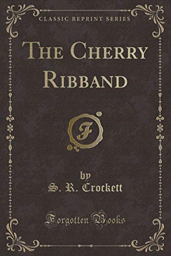The Cherry Ribband (Classic Reprint)