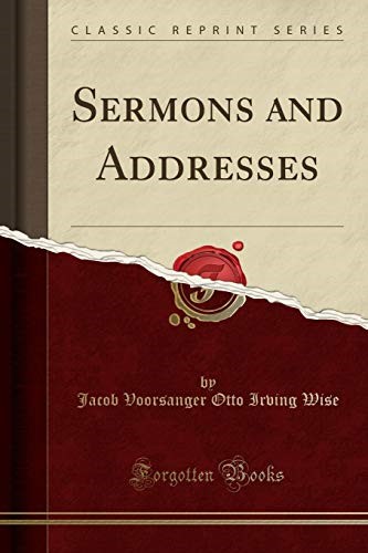 Sermons and Addresses (Classic Reprint) Sermons and Addresses (Classic Reprint)