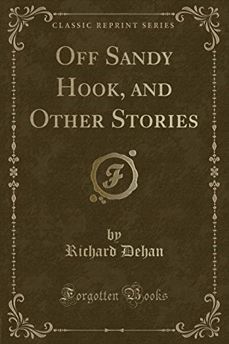 Off Sandy Hook, and Other Stories (Classic Reprint) Off Sandy Hook, and Other Stories (Classic Reprint)
