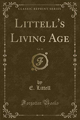 Littell's Living Age, Vol. 19 (Classic Reprint)