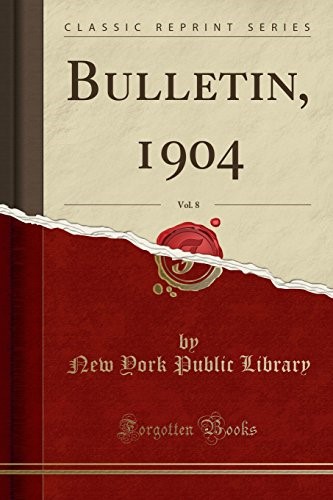 Bulletin, 1904, Vol. 8 (Classic Reprint)
