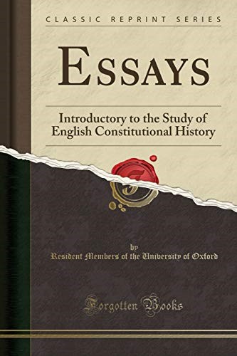 Essays: Introductory to the Study of English Constitutional History (Classic Reprint)
