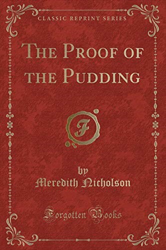 The Proof of the Pudding (Classic Reprint)