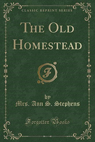 The Old Homestead (Classic Reprint)