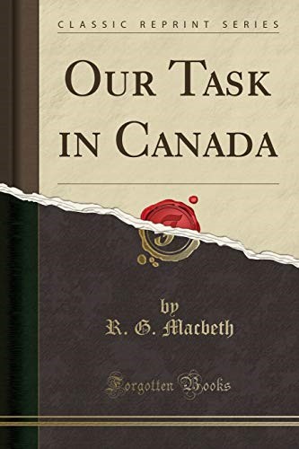 Our Task in Canada (Classic Reprint)