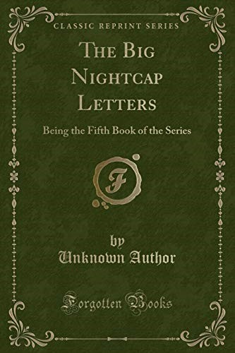 The Big Nightcap Letters: Being the Fifth Book of the Series (Classic Reprint)