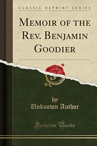 Memoir of the Rev. Benjamin Goodier (Classic Reprint)