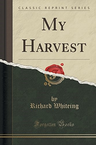 My Harvest (Classic Reprint)
