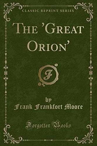 The 'Great Orion' (Classic Reprint)