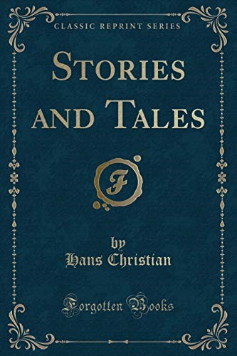 Stories and Tales (Classic Reprint) Stories and Tales (Classic Reprint)