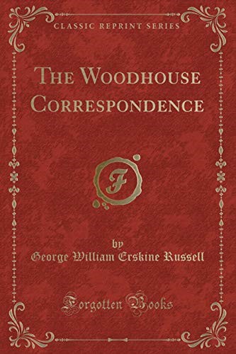 The Woodhouse Correspondence (Classic Reprint)