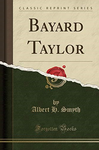 Bayard Taylor (Classic Reprint)