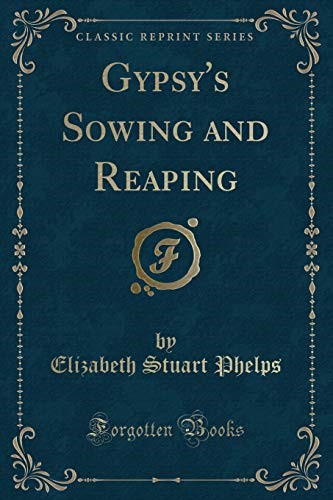 Gypsy's Sowing and Reaping (Classic Reprint)