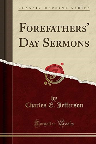 Forefathers' Day Sermons (Classic Reprint)