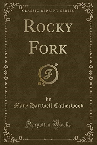 Rocky Fork (Classic Reprint) Rocky Fork (Classic Reprint)