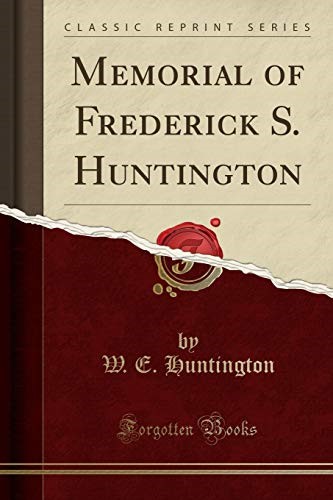Memorial of Frederick S. Huntington (Classic Reprint)