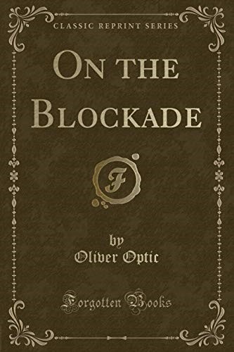 On the Blockade (Classic Reprint) On the Blockade (Classic Reprint)