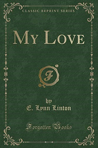 My Love (Classic Reprint) My Love (Classic Reprint)