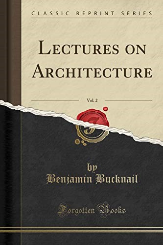 Lectures on Architecture, Vol. 2 (Classic Reprint)