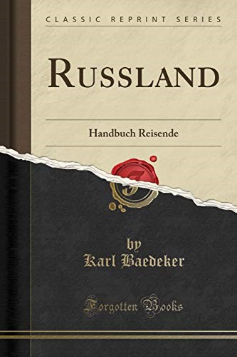 Russland: Handbuch Reisende (Classic Reprint) Russland: Handbuch Reisende (Classic Reprint)