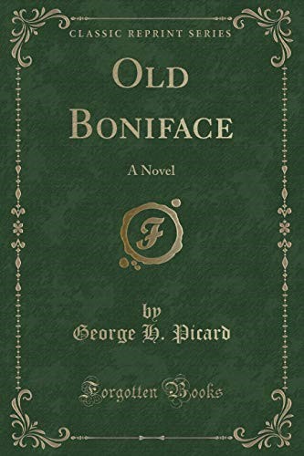 Old Boniface: A Novel (Classic Reprint)