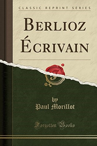 Berlioz �crivain (Classic Reprint)