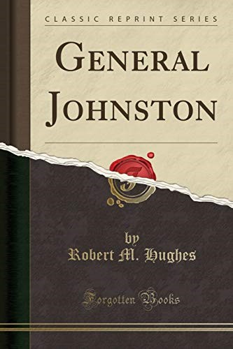 General Johnston (Classic Reprint)