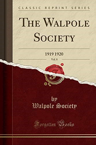 The Walpole Society, Vol. 8: 1919 1920 (Classic Reprint)