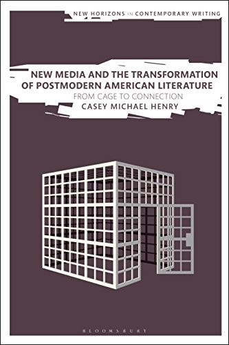 New Media and the Transformation of Postmodern American Literature (New Horizons in Contemporary Writing)