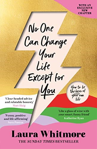 No One Can Change Your Life Except For You: The Sunday Times bestseller now with an exclusive new chapter No One Can Change Your Life Except For You: The Sunday Times bestseller now with an exclusive new chapter