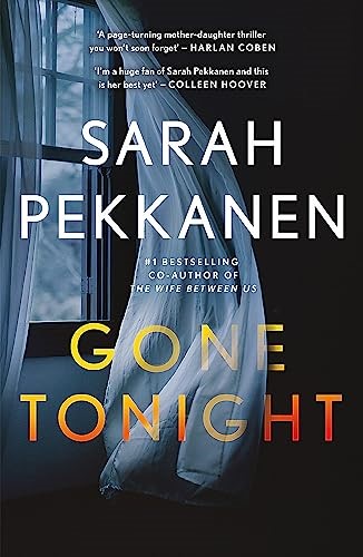 Gone Tonight: Skilfully plotted, full of twists and turns, this is THE must-read can't-look-away thriller of the year Gone Tonight: Skilfully plotted, full of twists and turns, this is THE must-read can't-look-away thriller of the year