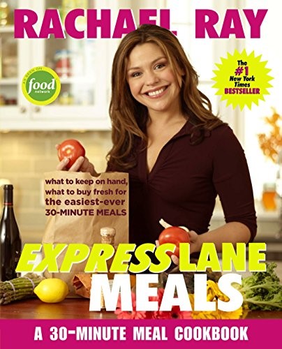 Rachael Ray Express Lane Meals: What to Keep on Hand, What to Buy Fresh for the Easiest-Ever 30-Minute Meals Rachael Ray Express Lane Meals: What to Keep on Hand, What to Buy Fresh for the Easiest-Ever 30-Minute Meals