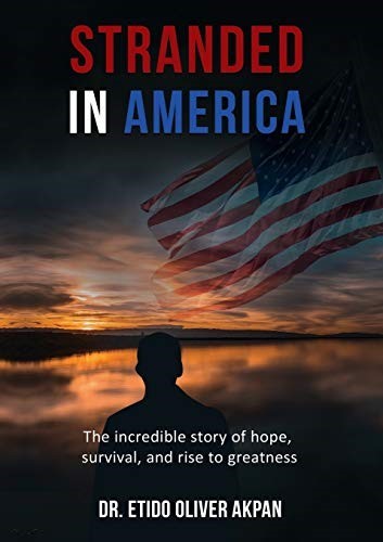 Stranded in America: The incredible story of hope, survival, and rise to greatness Stranded in America: The incredible story of hope, survival, and rise to greatness
