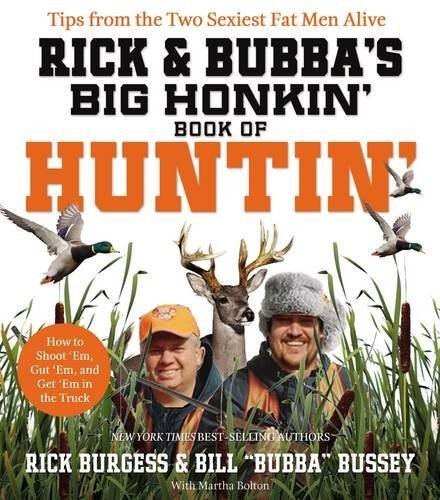 Rick and Bubba's Big Honkin' Book of Huntin' Rick and Bubba's Big Honkin' Book of Huntin'