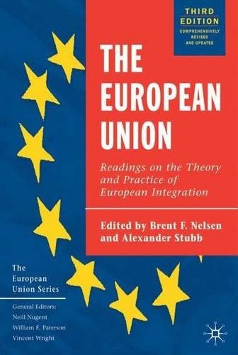 The European Union: Readings on the Theory and Practice of European Integration (The European Union Series)