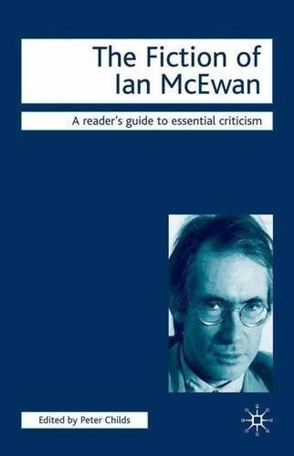 The Fiction of Ian McEwan (Readers&quote; Guides to Essential Criticism)