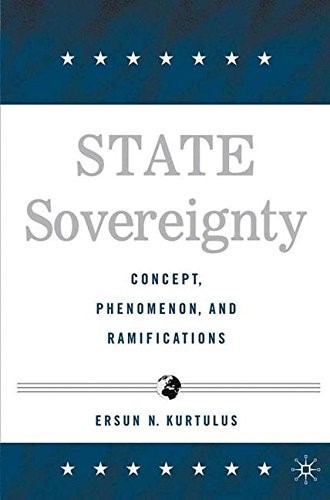 State Sovereignty: Concept, Phenomenon and Ramifications State Sovereignty: Concept, Phenomenon and Ramifications