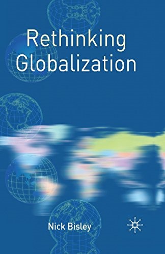 Rethinking Globalization (Rethinking World Politics) Rethinking Globalization (Rethinking World Politics)