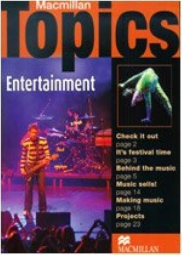 Macmillan Topics: Pre-Intermediate: Entertainment
